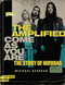 The Amplified Come as You Are: The Story of Nirvana