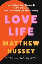 Love Life: How to Raise Your Standards Find Your Person and Live