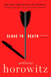 Close to Death: A Novel (A Hawthorne and Horowitz Mystery 5)