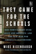 They Came for the Schools