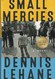Small Mercies by Dennis Lehane - Barnes & Noble Exclusive Edition