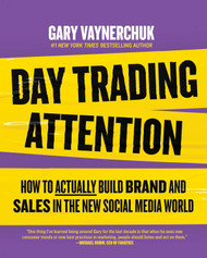 Day Trading Attention: How to Actually Build Brand and Sales in the