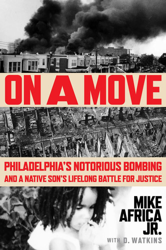 On a Move: Philadelphia's Notorious Bombing and a Native Son's