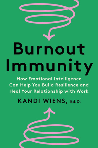 Burnout Immunity: How Emotional Intelligence Can Help You Build