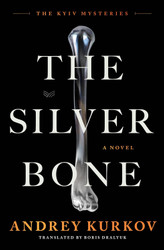 The Silver Bone: A Novel (The Kyiv Mysteries 1)