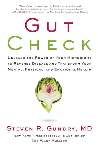 Gut Check: Unleash the Power of Your Microbiome to Reverse Disease