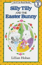 Silly Tilly and the Easter Bunny (An I Can Read Book Level 1)