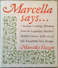Marcella Says: Italian Cooking Wisdom from the Legendary Teacher's