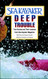 Sea Kayaker's Deep Trouble: True Stories and Their Lessons from Sea