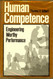 Human Competence: Engineering Worthy Performance Human Competence: Engineering Worthy Performance