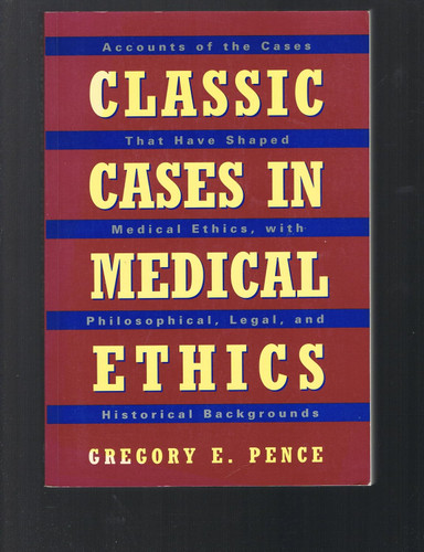 Classic Cases in Medical Ethics