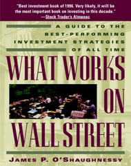 What Works on Wall Street: A Guide to the Best-Performing Investment