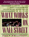 What Works on Wall Street: A Guide to the Best-Performing Investment