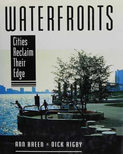 Waterfronts: Cities Reclaim Their Edge