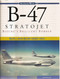 B-47 Stratojet: Boeing's Brilliant Bomber