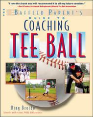 Coaching Tee Ball: The Baffled Parent's Guide
