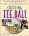Coaching Tee Ball: The Baffled Parent's Guide
