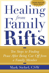 Healing From Family Rifts: Ten Steps to Finding Peace After Being Cut