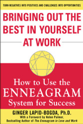 Bringing Out the Best in Yourself at Work: How to Use the Enneagram
