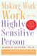 Making Work Work for the Highly Sensitive Person