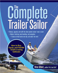 The Complete Trailer Sailor: How to Buy Equip and Handle Small