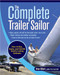 The Complete Trailer Sailor: How to Buy Equip and Handle Small