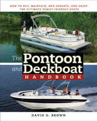 The Pontoon and Deckboat Handbook: How to Buy Maintain Operate and