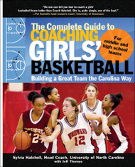 The Complete Guide to Coaching Girls' Basketball: Building a Great
