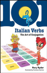 101 Italian Verbs: The Art of Conjugation (101 Language Series)