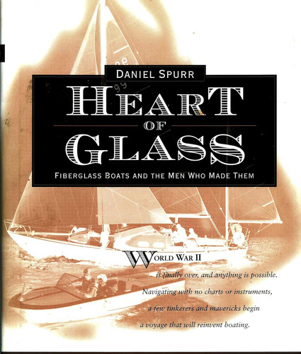 Heart of Glass: Fiberglass Boats and the Men Who Built Them