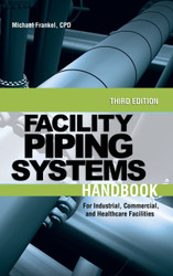Facility Piping Systems Handbook: For Industrial Commercial and