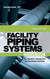 Facility Piping Systems Handbook: For Industrial Commercial and