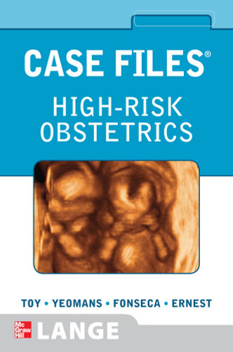 Case Files High-Risk Obstetrics (LANGE Case Files)