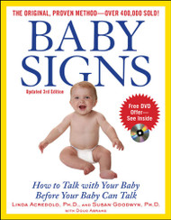 Baby Signs: How to Talk with Your Baby Before Your Baby Can Talk
