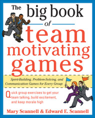 The Big Book of Team-Motivating Games