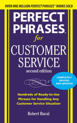 Perfect Phrases for Customer Service (Perfect Phrases Series)