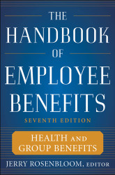 The Handbook of Employee Benefits: Health and Group Benefits 7/E