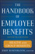 The Handbook of Employee Benefits: Health and Group Benefits 7/E