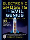 Electronic Gadgets for the Evil Genius