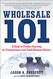 Wholesale 101: A Guide to Product Sourcing for Entrepreneurs and