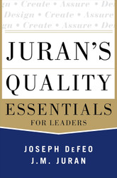 Juran's Quality Essentials: For Leaders