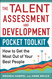 Talent Assessment and Development Pocket Tool Kit: How to Get the