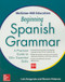 McGraw-Hill Education Beginning Spanish Grammar: A Practical Guide to