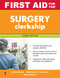 First Aid for the Surgery Clerkship (First Aid Series)