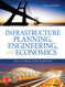 Infrastructure Planning Engineering and Economics