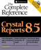Crystal Reports 8.5: The Complete Reference