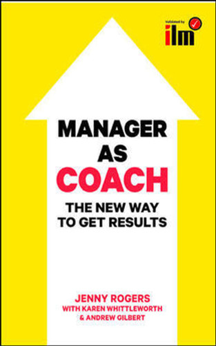 Manager to Coach: The New Way to Get Results
