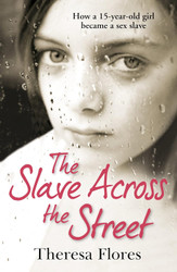 The Slave Across the Street: The harrowing true story of how a