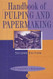 Handbook of Pulping and Papermaking