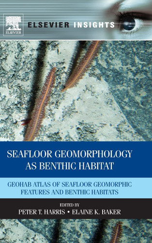 Seafloor Geomorphology as Benthic Habitat: GeoHAB Atlas of Seafloor